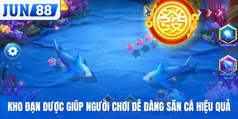 Kho đạn dược giúp người chơi dễ dàng săn cá hiệu quả