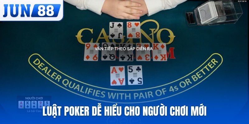 Luật Poker dễ hiểu cho người chơi mới