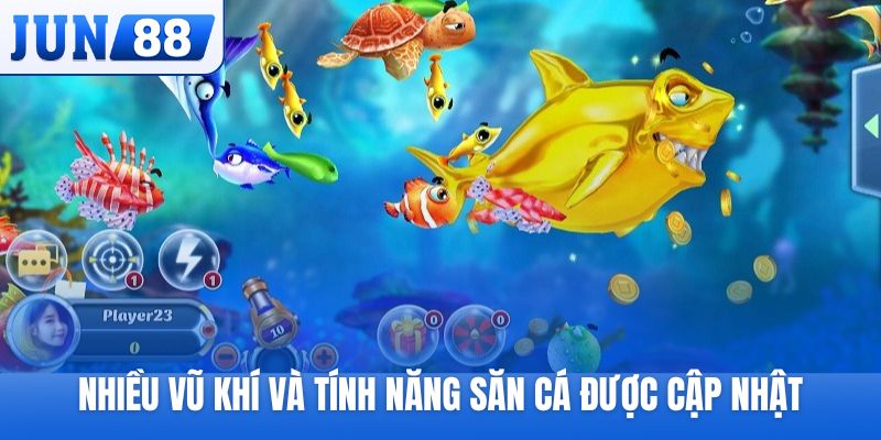 Nhiều vũ khí và tính năng săn cá được cập nhật trong game