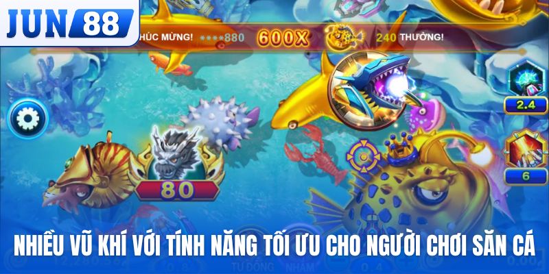 Nhiều vũ khí với tính năng tối ưu cho người chơi săn cá